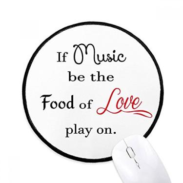 Imagem de DIYthinker Shakespeare Music Be The Food of Love Mouse Pad Desktop Office Tapete redondo para computador