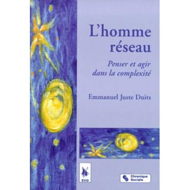 Imagem de L'Homme réseau. Penser et agir dans la complexité