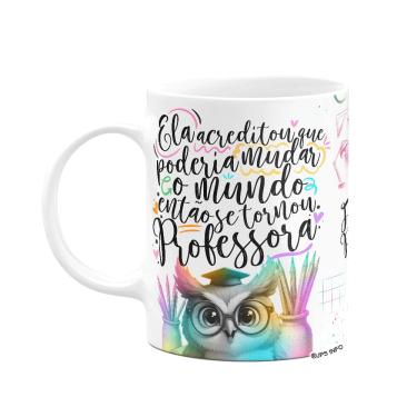 Imagem de Caneca Professora Coruja - Ela acreditou e mudou o mundo