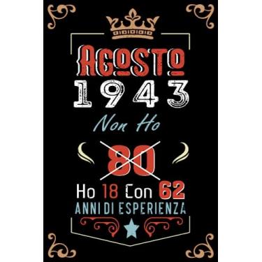 Imagem de Non ho 80 ho 18 con 62 anni di esperienza: Taccuino| Agosto 80 Regalo di compleanno per uomini donne ragazze ragazzi Compleanno 1943 Personalizzato