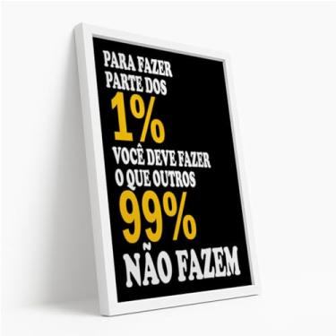 Imagem de Quadro Decorativo Frase Motivacional 1 Porcento Superação Esforço Sucesso Mentalidade Forte Determinação Com Moldura