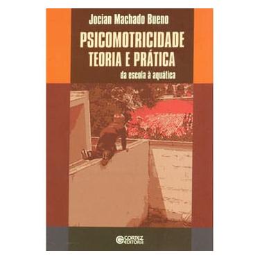 Imagem de Livro - Psicomotricidade Teoria e Prática: da Escola à Aquática - Jocian Machado Bueno