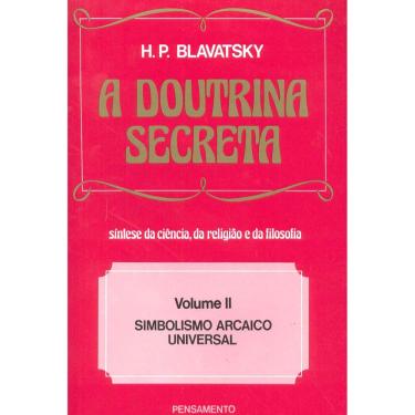 Imagem de Livro - A Doutrina Secreta: Síntese da Ciência, da Religião e da Filosofia - Volume 02