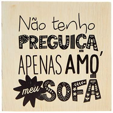 Imagem de Arte Maníacos Bloco em madeira Não Tenho Preguiça, Apenas Amo Meu Sofá - 10x10cm