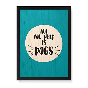 Imagem de Arte Maníacos Quadro Decorativo em Madeira All You Need Is Dogs - 23x16,25cm (Moldura caixa em laca preta)