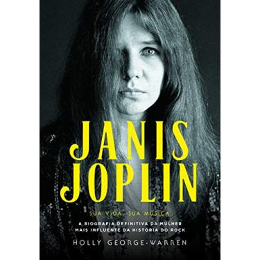 Imagem de Janis Joplin – Sua Vida, sua Música: a Biografia Definitiva da Mulher Mais Influente da História do Rock