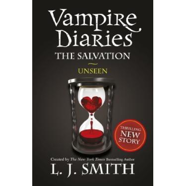 Imagem de The Salvation: Unseen: Book 11 (The Vampire Diaries: The Salvation) (English Edition)