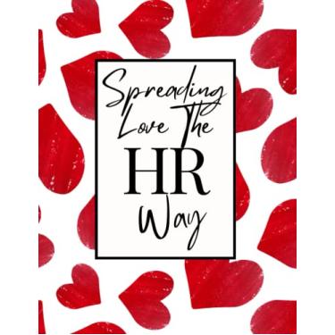 Imagem de Spread Love the HR Way: Caderno divertido de lista de tarefas HR 21 x 28 com 150 páginas | HR Journal | Caderno de RH | Presente de RH