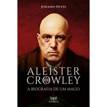 Imagem de Livro - Aleister Crowley - A biografia de um mago