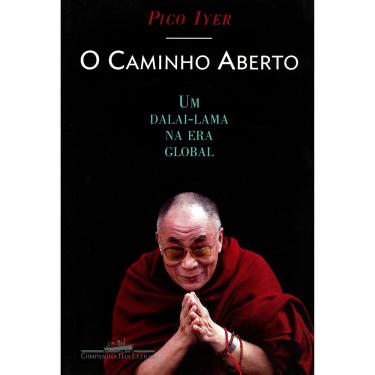 Imagem de Livro - O Caminho Aberto: um Dalai-Lama na Era Global - Pico Iyer