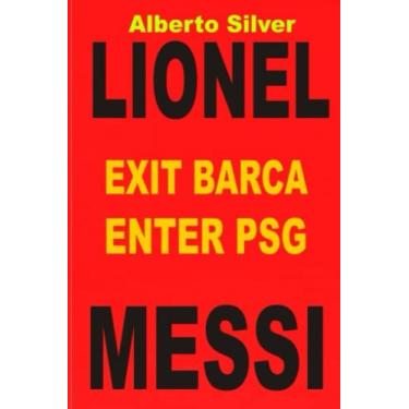 Imagem de Lionel Messi: Exit Barca Enter PSG, More...?