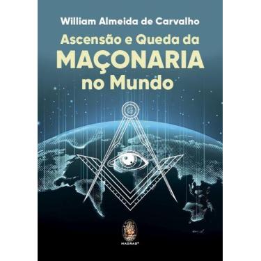 Imagem de Livro - Ascensão e Queda da Maçonaria no Mundo