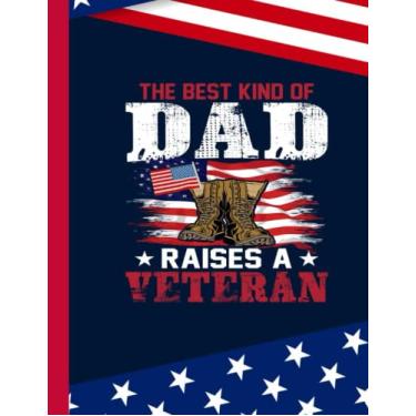 Imagem de The Best Kind Of Dad Raises A Veteran Composition Notebook: US Memorial Day,Notebook For Boy,Teens,Students for Writing Notes | Veteran Journal College Ruled | 100 Pages 8.5x11 in