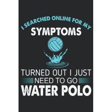Imagem de Searched Online My Symptoms Turned Out Water Polo Meme Pretty: Lined Journal Notebook To Do Schedule, Medium 6x9 Inches, 120 Pages, Printed Cover