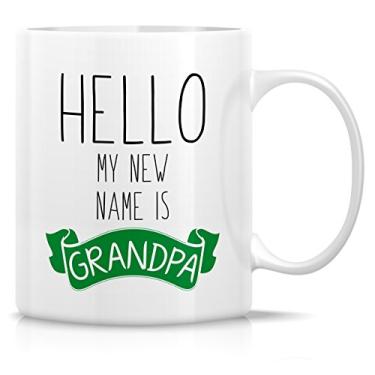 Imagem de Caneca engraçada Retreez – Hello My New Name is Grandpa 325 ml Canecas de café de cerâmica – Divertidas, motivacionais, presentes de aniversário inspiradores para pai, pai, avô, avô, amigo, presente de Dia dos Pais
