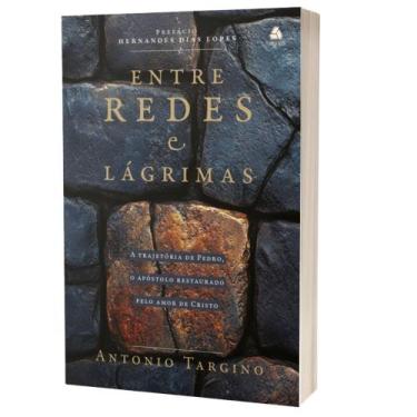 Imagem de Entre Redes E Lágrimas - A Trajetória De Pedro, O Apóstolo Restaurado 