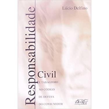 Imagem de Responsabilidade civil e tabagismo no codigo - Del Rey Sp