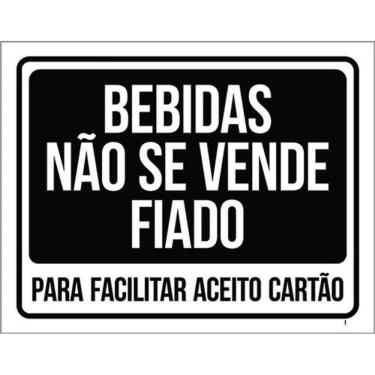 Imagem de Kit 10 Placas Bebidas Não Se Vende Fiado 36X46