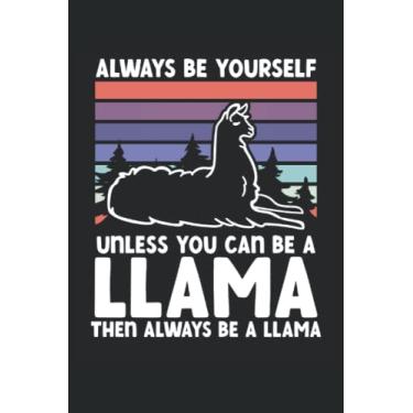Imagem de Unless you can be a llama: Dot Grid Jounal ToDo Exercise Book or Diary 6" x 9" (15.24 x 22.86 cm) 120 pages