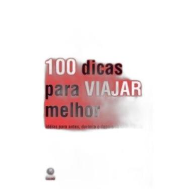 Imagem de Livro 100 Dicas Para Viajar Melhor
