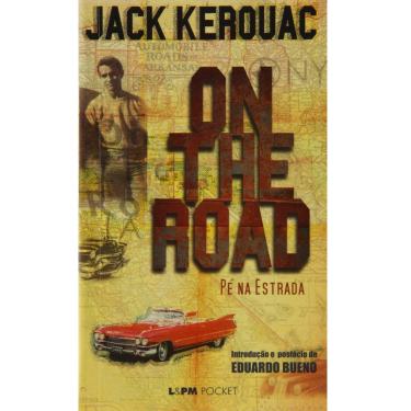 Imagem de Livro - L&PM Pocket - On The Road: Pé na Estrada - Edição de Bolso - Jack Kerouac