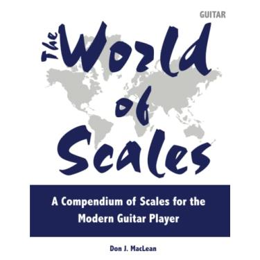 Imagem de The World of Scales: A Compendium of Scales for the Modern Guitar Player