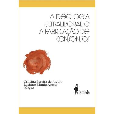 Imagem de A ideologia ultraliberal e a fabricação de consensos