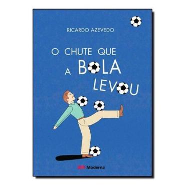 Imagem de Chute Que a Bola Levou, O