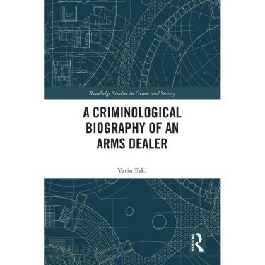 Imagem de A Criminological Biography of an Arms Dealer
