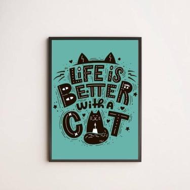 Imagem de Quadro Life Is Better With A Cat 45X34Cm Vidro Moldura Preta