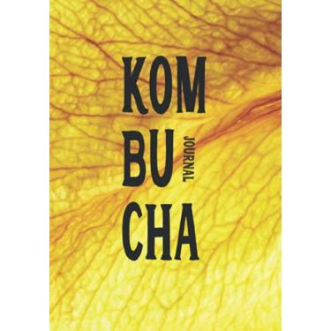 Imagem de Kombucha Journal: Manchurian Mushroom Beverage Diary | Hardcover Notebook with Tables and Notes to Easily Track Your Home Brew | Tea Fermentation Record Logbook (Kombucha Making Journals)