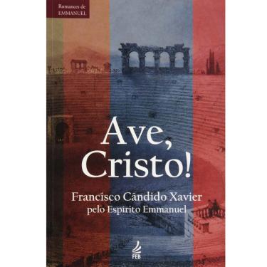 Imagem de Livro - Ave, Cristo! - Francisco Cândido Xavier