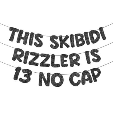 Imagem de Fulmoon Pre Strung This Skibidi Rizzler Is 13 No Cap Glitter Banner Decorações de festa de aniversário de 13 anos, placa de aniversário engraçada, suprimentos de festa, ideias, presentes (preto)