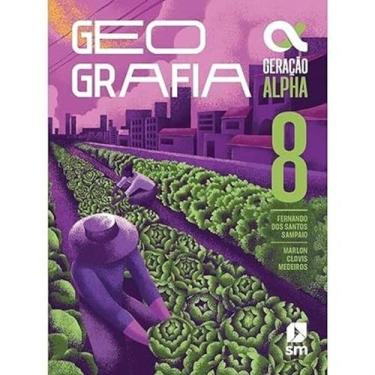 Imagem de Geracao Alpha - Geografia - 8 Ano - 5 Ed. 2023 - Edições SM