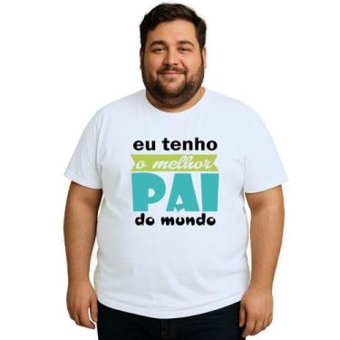 Imagem de Camiseta Tenho Melhor Pai Do Mundo Personalizada - Use P4, Branco, Plu