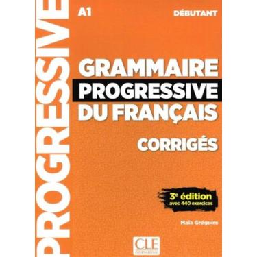 Imagem de Grammaire Progressive Du Francais - Niveau Debutant - Corriges - 3ª Ed