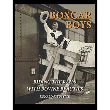 Imagem de Boxcar Boys: Riding the Rails with Bovine Beauties