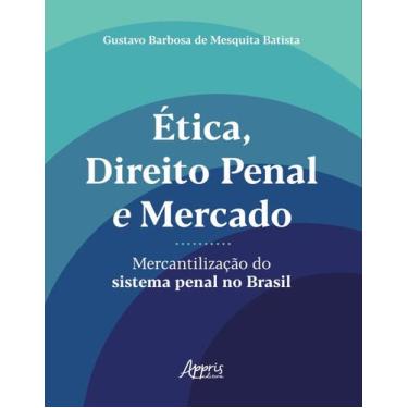 Imagem de Livro - Ética, direito penal e mercado: mercantilização do sistema pen