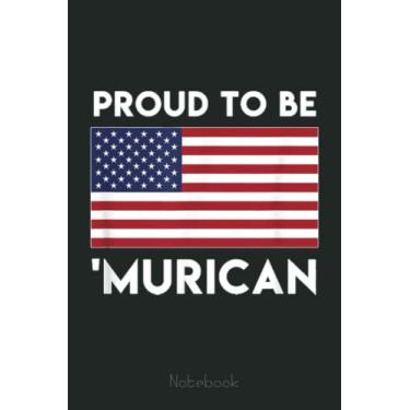 Imagem de Proud Murican Funny Patriotic American Flag Murica Notebook Vintage: Trump Notebook & Journal Funny Donald Trump Supporter Gag Gift 6x9 110 Page For Anniversary & Birthday And Daily Notes