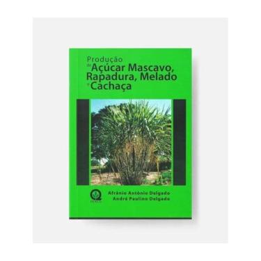 Imagem de Produção De Açúcar Mascavo, Rapadura, Melado E Cachaça