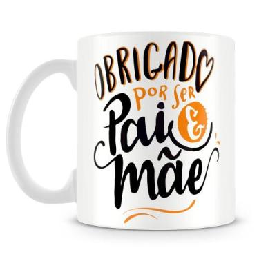 Imagem de Caneca Personalizada Obrigado por ser Pai e Mãe - Presente Especial - 