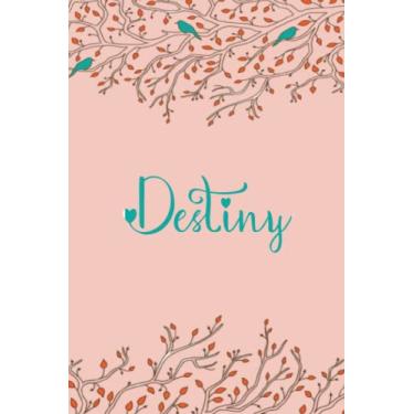 Imagem de Destiny: Personalized Destiny Name Notebook, 120 lined ruled personalized pages (6/9 In) Home Stationary.Unique Gift For Girls & Women.