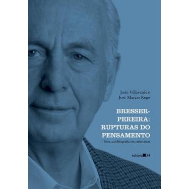 Imagem de Livro - Bresser-Pereira: Rupturas Do Pensamento (Uma Autobiografia Em
