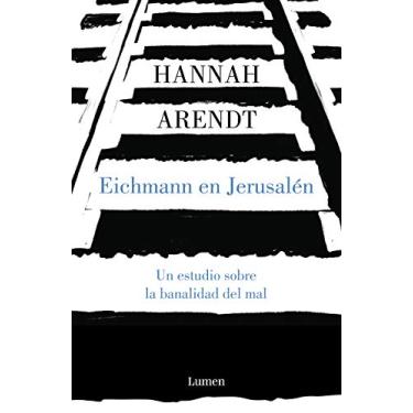 Imagem de Eichmann En Jerusalén / Eichmann in Jerusalem: A Report on the Banality of Evil: Un estudio sobre la banalidad del mal