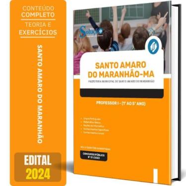 Imagem de Apostila Prefeitura Santo Amaro Ma 2024 Professor I 1º Ao 5º - Editora