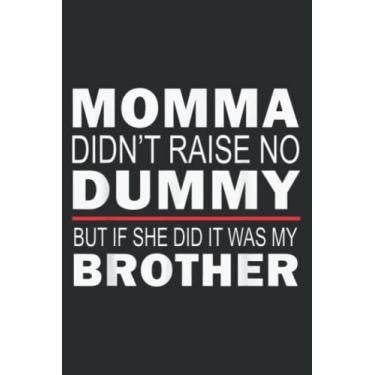 Imagem de Funny Sibling Mama Didn T Raise No Dummy Brother Sister Gift: Wide Ruled Paper Notebook Journal | Pretty Wide Blank Lined Workbook ... for Home School College for Writing Notes