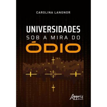 Imagem de Universidades Sob A Mira Do Ódio