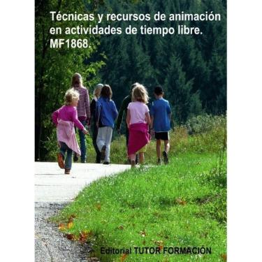 Imagem de Técnicas y recursos de animación en actividades de tiempo libre. MF1868. - Espanhol