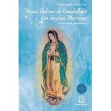 Imagem de Nossa Senhora De Guadalupe E Os Dogmas Marianos