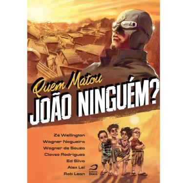 Imagem de Livro - Quem Matou João Ninguém - Wagner Nogueira e Zé Wellington